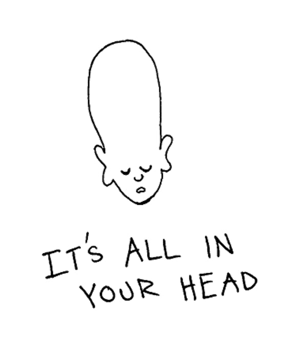 it's all in your head