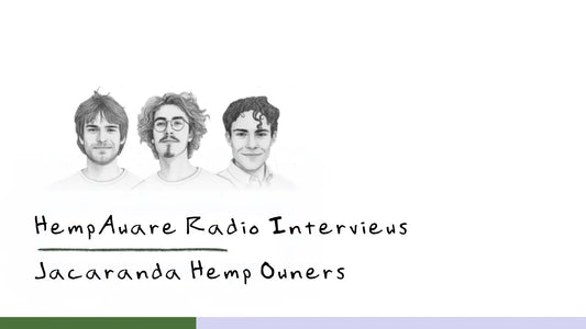 HempAware Radio Interviews the Jacaranda Owners