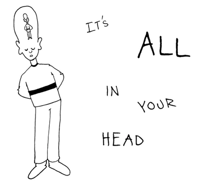 it's all in your head